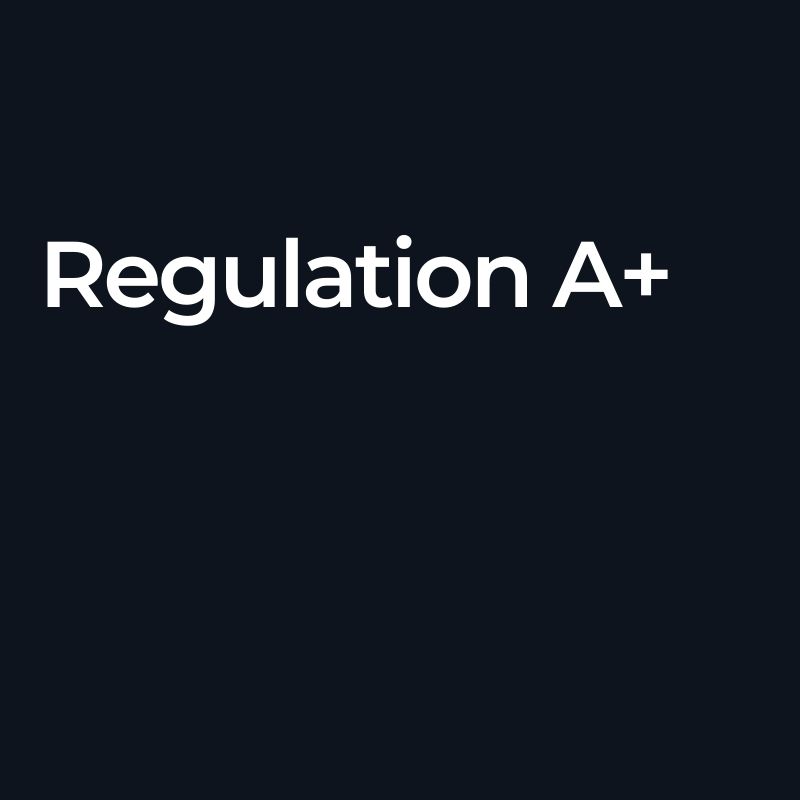 Regulation A+: Early Access to Growth-Stage Private Companies